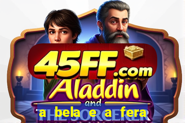 a bela e a fera 2014 filme completo dublado topflix
